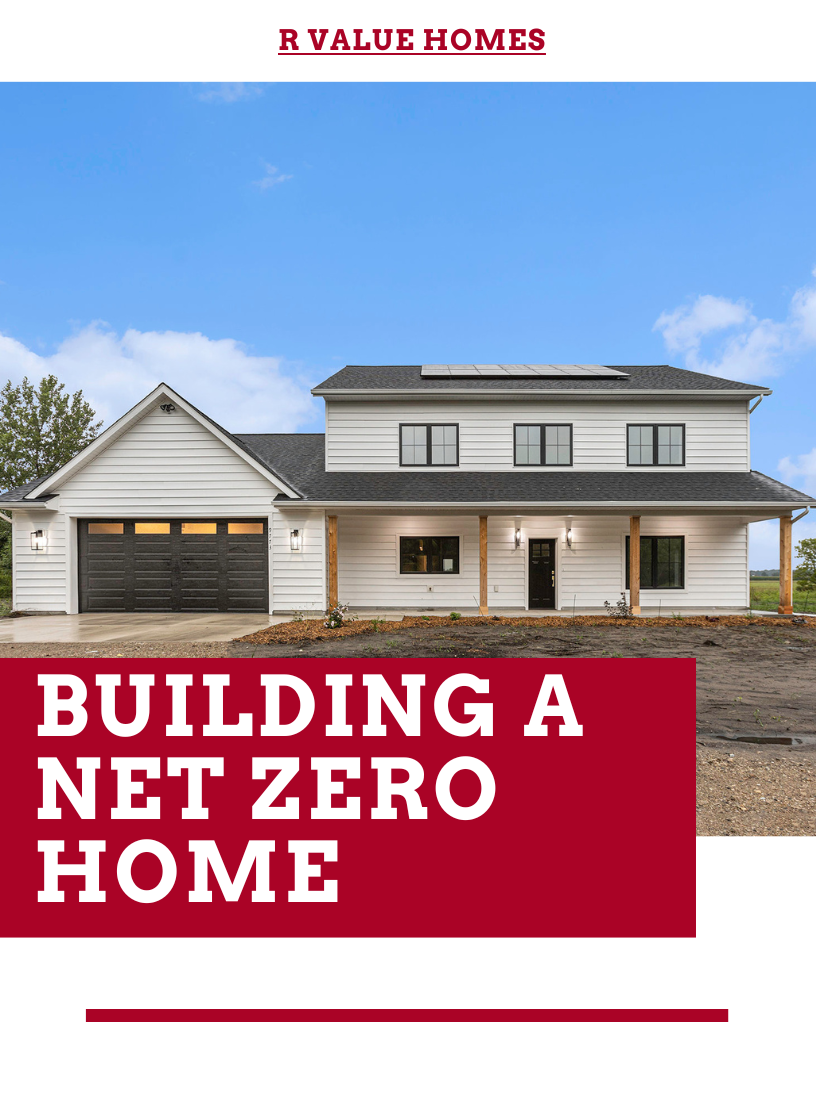 Building a Net-Zero Home | R-Value Homes in West Michigan - Building A Net Zero Home Reviews